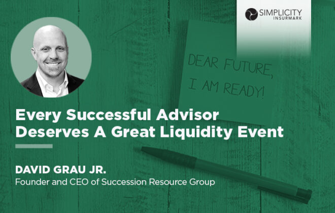 Every Successful Advisor Deserves A Great Liquidity Event with David Grau Jr