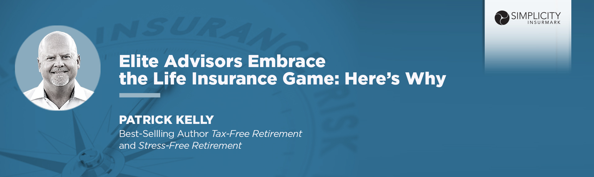 Elite Advisors Embrace the Life Insurance Game: Here’s Why