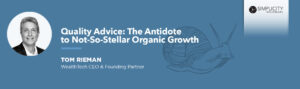 Quality Advice: The Antidote to Not-So-Stellar Organic Growth