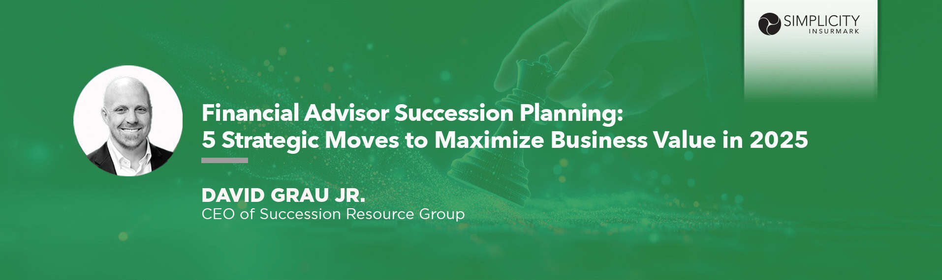 Financial Advisor Succession Planning: 5 Strategic Moves to Maximize Business Value in 2025