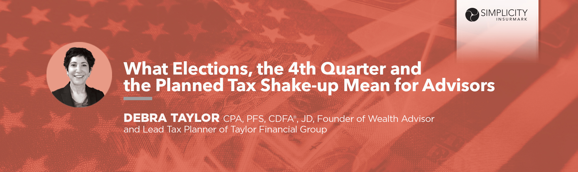 What Elections, the 4th Quarter and the Planned Tax Shake-up Mean for Advisors with Debra Taylor