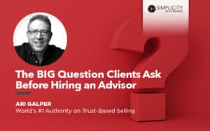 The BIG Question Clients Ask Before Hiring an Advisor