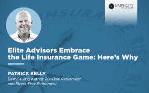 Elite Advisors Embrace the Life Insurance Game: Here’s Why