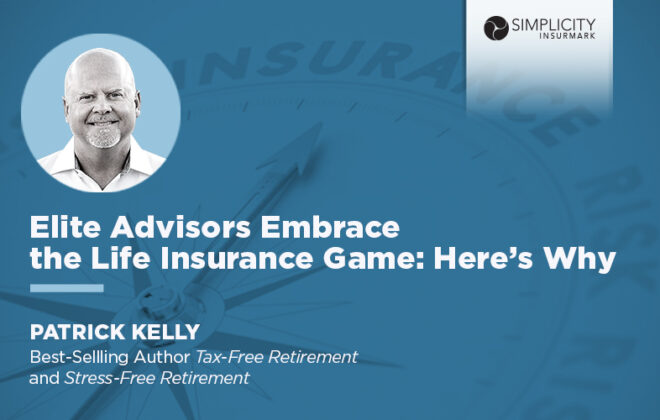 Elite Advisors Embrace the Life Insurance Game: Here’s Why