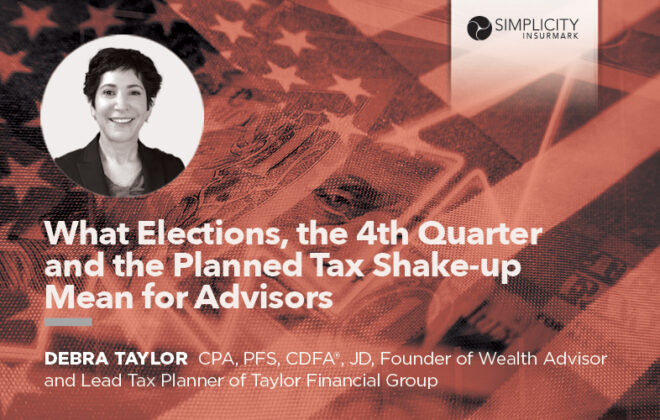 What Elections, the 4th Quarter and the Planned Tax Shake-up Mean for Advisors with Debra Taylor