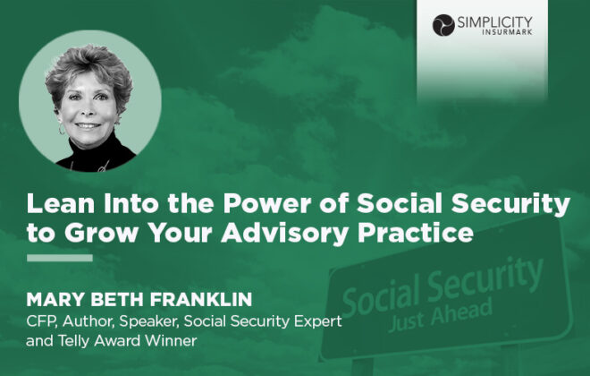 Lean Into the Power of Social Security to Grow Your Advisory Practice