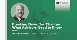 Episode 75: Breaking Down Tax Changes: What Advisors Need to Know with Jeffrey Levine