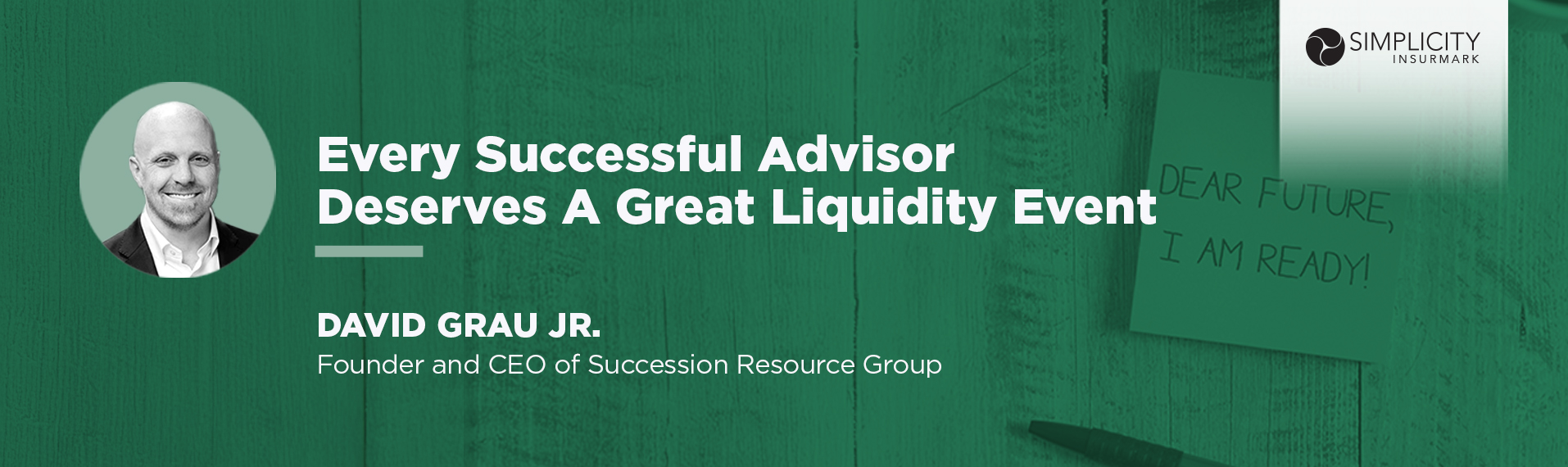 Every Successful Advisor Deserves A Great Liquidity Event with David Grau Jr