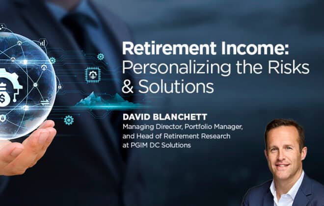 Retirement Income: Personalizing the Risks & Solutions with David Blanchett (Ep. 71)