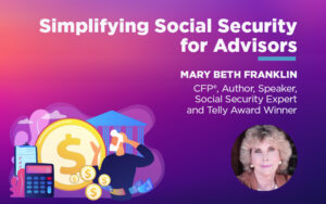 Simplifying Social Security for Advisors with Mary Beth Franklin