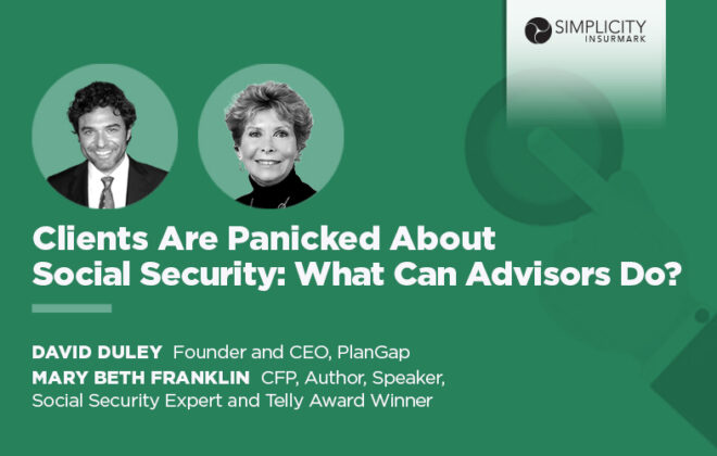 Clients Are Panicked About Social Security: What Can Advisors Do?